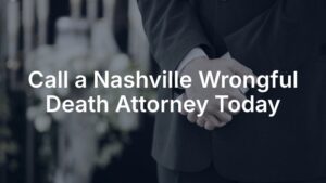 Call a Nashville wrongful death attorney today