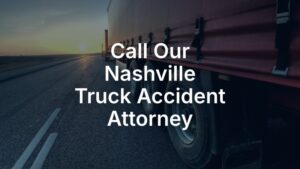 Call our Nashville truck accident attorney