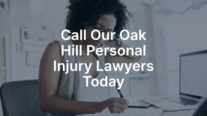 Call our Oak Hill personal injury lawyers today