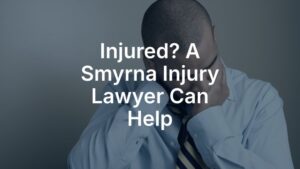 Injured? a Smyrna injury lawyer can help