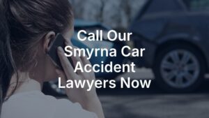 Call our Smyrna car accident lawyers now