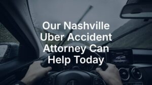 Our Nashville uber accident attorney can help today