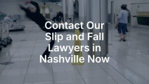 Contact our slip and fall lawyers in Nashville now