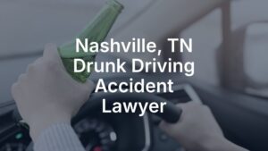 Nashville, TN drunk driving accident lawyer